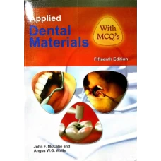 Applied dental materials with MCQs Fifteen Edition